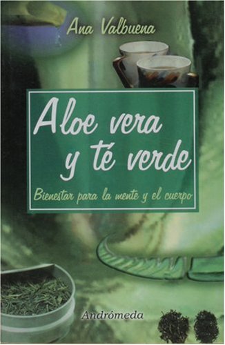 Stock image for aloe vera y te verde ana valbuena ed andromeda for sale by LibreriaElcosteo