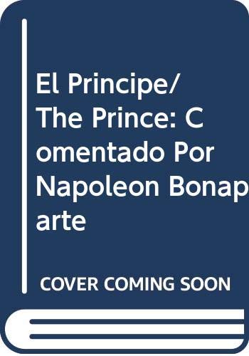 9789507222641: El Principe/ The Prince: Comentado Por Napoleon Bonaparte