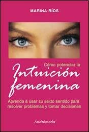 Beispielbild fr como potenciar la intuicion femenina marina rios andromeda zum Verkauf von LibreriaElcosteo