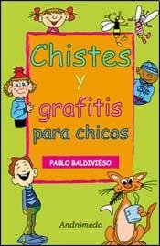 Imagen de archivo de Libro Chistes Y Grafitis Para Chicos 2 Ed De Pablo Baldivi a la venta por Juanpebooks