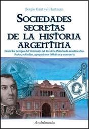 Imagen de archivo de gaut sociedades secretas de la historia argentina a la venta por LibreriaElcosteo