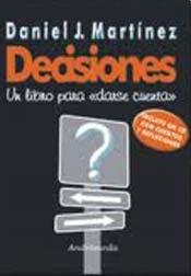 Decisiones / Decisions: Un Libro Para Darse Cuenta / a Book to Realize (Spanish Edition) (9789507224461) by Martinez, Daniel J.