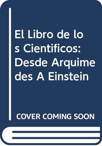 Stock image for el libro de los cientificos desde arquimides a einstein Libro for sale by LibreriaElcosteo