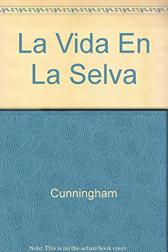 La Vida En La Selva (Spanish Edition) (9789507242809) by CUNNINGHAM, ANTONIA