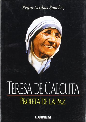 Stock image for Teresa de Calcuta - Profeta de La Paz (Spanish Edition) Arribas Sanchez, Pedro for sale by Ocean Books