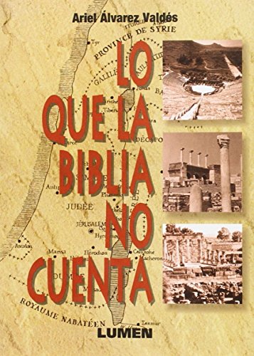 Imagen de archivo de Lo Que La Biblia No Cuenta - Alvarez Valdes Ariel (papel) a la venta por Juanpebooks