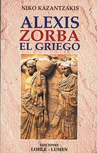 Stock image for Alexis Zorba El Griego (Spanish Edition) by Kazantzakis, Nikos for sale by Iridium_Books