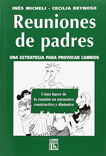 Reuniones De Padres Una Estrategia Para Provocar Cambios - - MICHELI INES / REYNOSO CECILIA