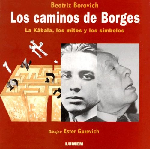 Los caminos de Borges. La Kábala, los mitos y los símbolos. Dibujos Ester Gurevich
