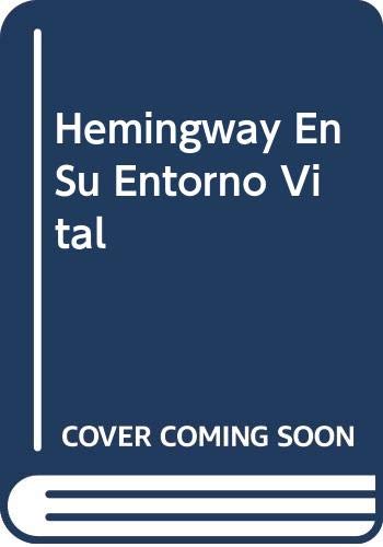 Imagen de archivo de Hemingway En Su Entorno Vital (Spanish Edition) a la venta por SecondSale