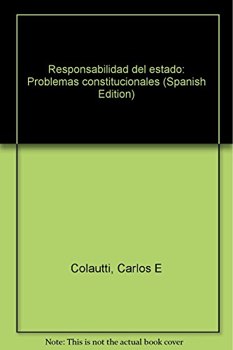 Imagen de archivo de RESPONSABILIDAD DEL ESTADO. PROBLEMAS CONSTITUCIONALES a la venta por CATRIEL LIBROS LATINOAMERICANOS
