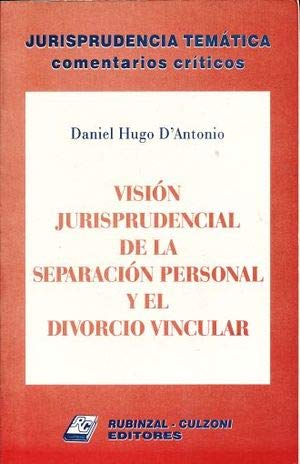 Imagen de archivo de VISION JURISPRUDENCIAL DE LA SEPARACION PERSONAL Y EL DIVORCIO VINCULAR a la venta por CATRIEL LIBROS LATINOAMERICANOS