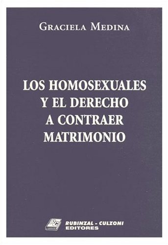 Los Homosexuales y El Derecho a Contraer Matrimonios (Spanish Edition) (9789507273292) by Unknown