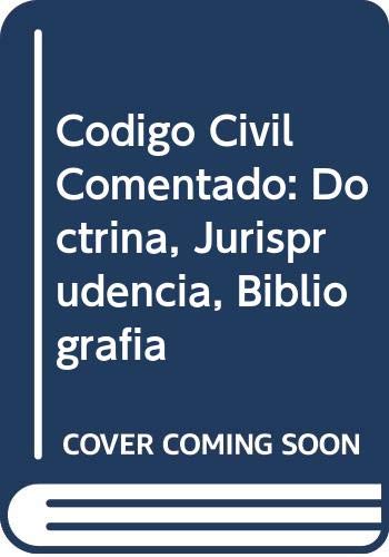 Codigo Civil Comentado: Doctrina, Jurisprudencia, Bibliografia (Spanish Edition) (9789507275371) by [???]