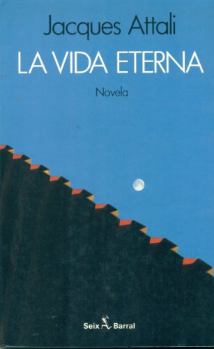 Vida Eterna, La (Spanish Edition) (9789507310348) by Attali, Jacques