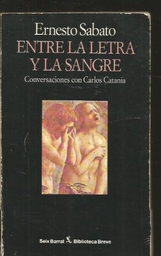 Entre la letra y la sangre : conversaciones con Carlos Catania.-- ( Biblioteca breve )