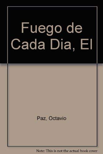 Beispielbild fr octavio paz el fuego de cada dia cx zum Verkauf von LibreriaElcosteo