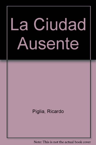 Beispielbild fr La Ciudad Ausente (Spanish Edition) zum Verkauf von Wonder Book