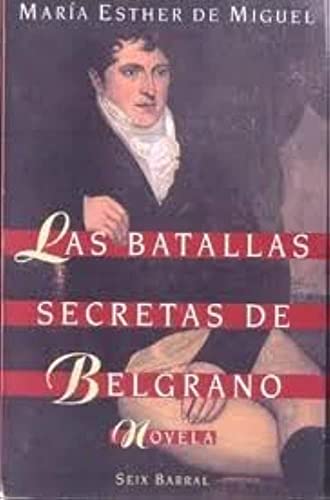 Beispielbild fr Las Batallas Secretas de Belgrano (Spanish Edition) zum Verkauf von Wonder Book