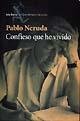 Stock image for Confieso Que He Vivido - Pablo Neruda, De Neruda, Pablo. Editorial Planeta, Tapa Blanda En Espa ol, 2000 for sale by Juanpebooks