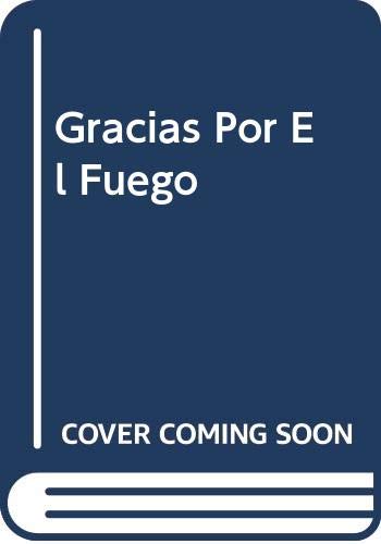Gracias Por El Fuego (Spanish Edition) (9789507312649) by Mario Benedetti