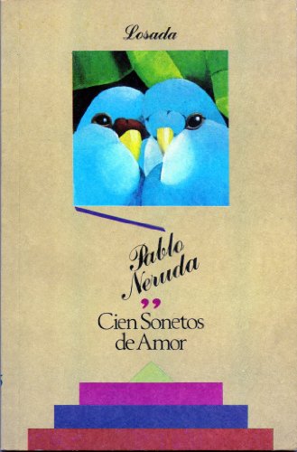Stock image for Cien sonetos de amor/ One hundred Love Sonnets (Spanish Edition) for sale by Irish Booksellers