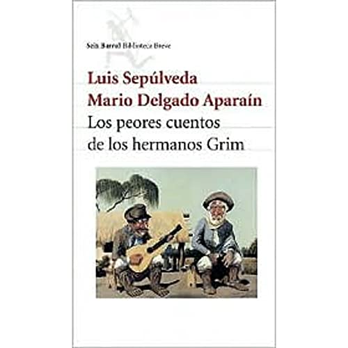 Imagen de archivo de Los Peores Cuentos de Los Hermanos Grim (Seix Barral Biblioteca Breve) (Spanish Edition) a la venta por Wyrdhoard Books