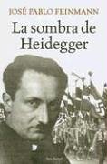 La sombra de Heidegger/ The shadow of Heidegger (Spanish Edition) (9789507314582) by Feinmann, Jose Pablo