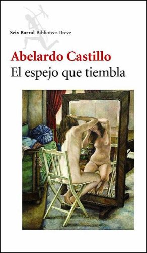 El Espejo Que Tiembla (Spanish Edition) (9789507314704) by Castillo, Abelardo