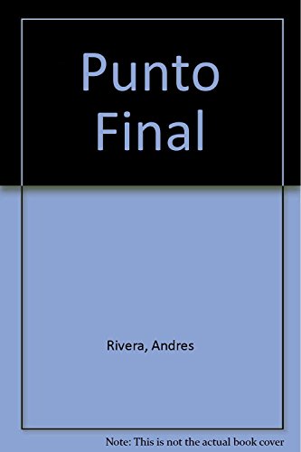 Punto Final (Spanish Edition) (9789507315022) by Rivera, Andres