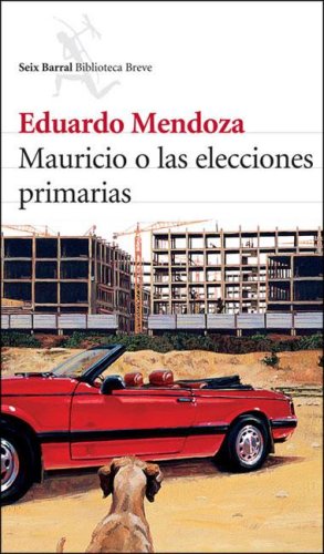 Mauricio O Las Elecciones Primarias (Spanish Edition) (9789507315114) by Mendoza, Eduardo -