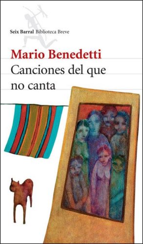 Stock image for Libro canciones del que no canta mario benedetti c45 for sale by DMBeeBookstore