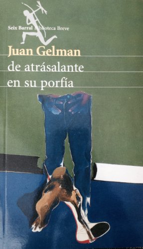 DE ATRASALANTE EN SU PORFIA (Spanish Edition) (9789507316128) by GELMAN, JUAN