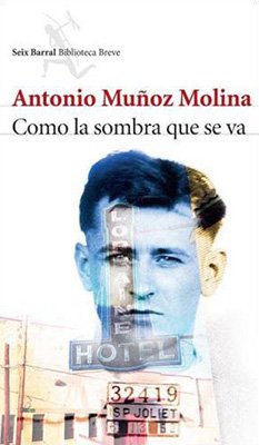 Stock image for Como La Sombra Que Se Va, De Antonio Muoz Molina. Editorial Seix Barral En Espaol for sale by Libros del Mundo