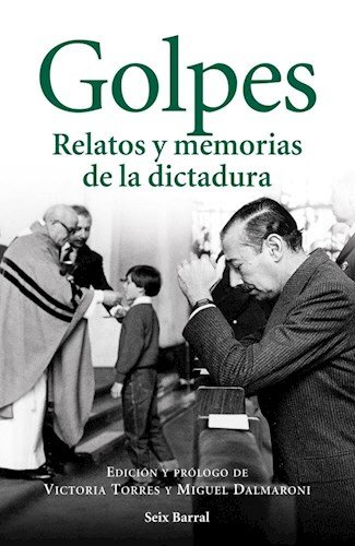 Beispielbild fr GOLPES: RELATOS Y MEMORIAS DE LA DICTADURA zum Verkauf von Libros Latinos