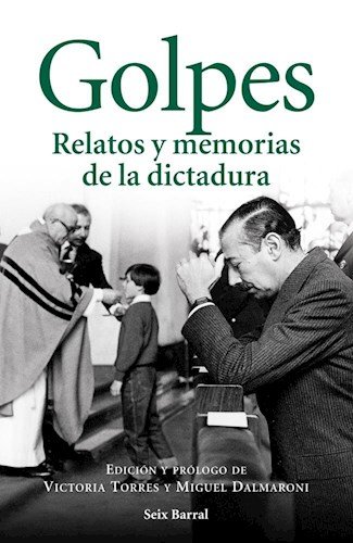 Imagen de archivo de golpes relatos y memorias de la dictadura torres victoria a la venta por DMBeeBookstore