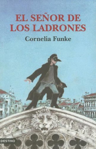 El senor de los ladrones / The Thief Lord (Spanish Edition) (9789507320415) by Funke, Cornelia Caroline