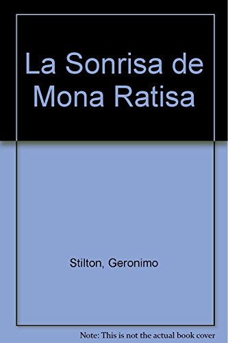 La Sonrisa de Mona Ratisa (Spanish Edition) (9789507320644) by Stilton, Geronimo