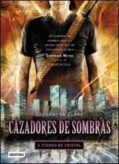 Imagen de archivo de Cazadores de sombras 3 : ciudad de cristal [Paperback] Cassandra Clare a la venta por GridFreed