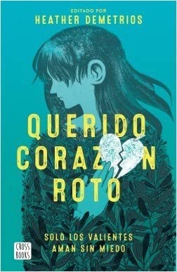 Imagen de archivo de Querido Corazon Roto - Solo Los Valientes Amana Sin Miedo - a la venta por Juanpebooks