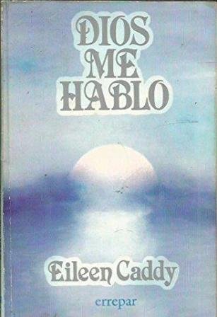 Dios Me Hablo (9789507390272) by Caddy, Eileen