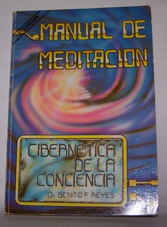 9789507390654: MANUAL DE MEDITACION. CIBERNETICA DE LA CONCIENCIA