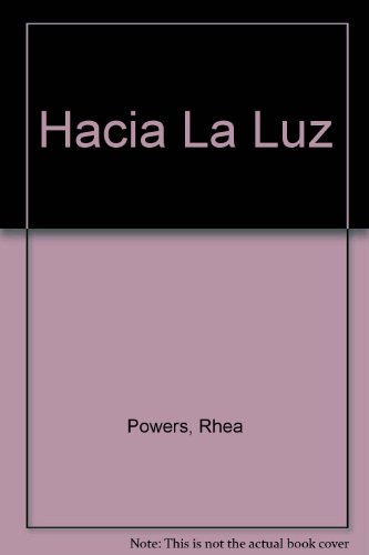 9789507392504: Hacia La Luz (Spanish Edition)