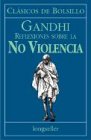 Reflexiones Sobre La No Violencia: Reflexiones Sobre La No Violencia (Spanish Edition) (9789507396052) by Mahatma Gandhi