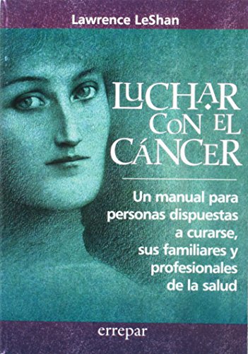 Luchar Con el Cancer (9789507396083) by Lawrence LeShan