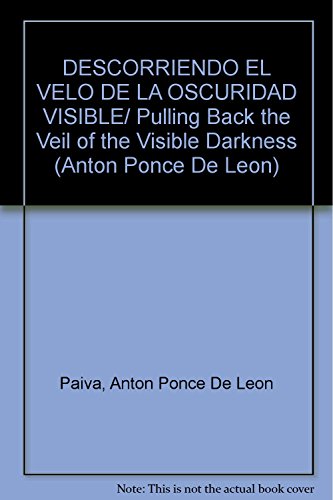 Beispielbild fr DESCORRIENDO EL VELO DE LA OSCURIDAD VISIBLE/ Pulling Back the Veil of the Vi. zum Verkauf von Iridium_Books