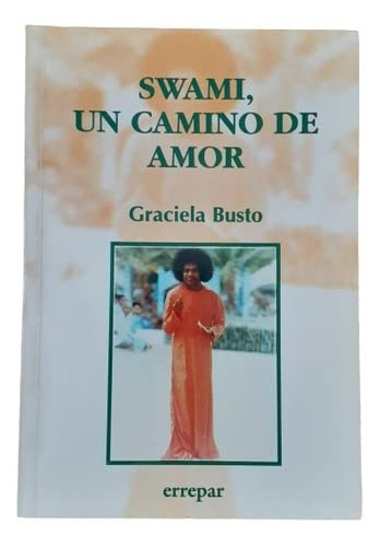 Beispielbild fr livro swami un camino de amor graciela busto 1991 Ed. 1991 zum Verkauf von LibreriaElcosteo