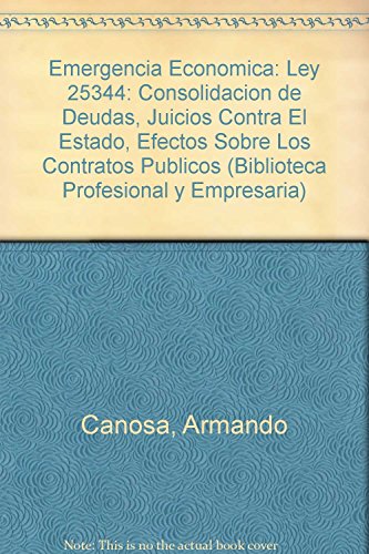 Imagen de archivo de Emergencia Economica: Ley 25344: Consolidacion de Deudas, Juicios Contra El E. a la venta por Iridium_Books