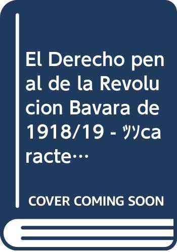 Imagen de archivo de El Derecho penal de la Revolucin Bvara de 1918/19 caractersticas aisladas o propiedades de un modelo que an hoy se aplica? a la venta por MARCIAL PONS LIBRERO