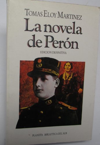 9789507420030: Novela de Peron (Biblioteca del sur)